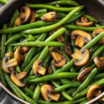 Green Beans with Mushrooms